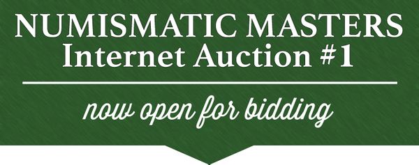 Numismatic Masters Auction #1 Live! Bid Today!
