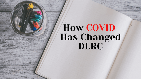 How COVID Has Changed DLRC